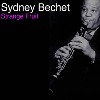 Sydney Bechet - Strange Fruit