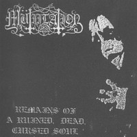 Mütiilation - Remains of a Ruined, Dead, Cursed Soul (Explicit)