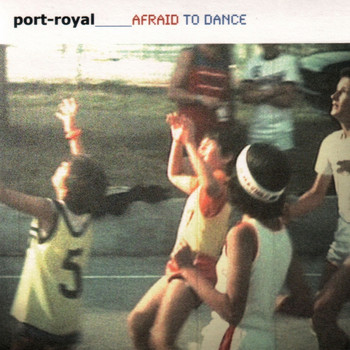 Port Royal - Afraid to Dance