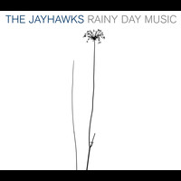 The Jayhawks - Rainy Day Music (Expanded Edition)