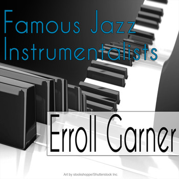 Erroll Garner - Famous Jazz Instrumentalists