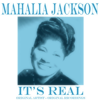 Mahalia Jackson - It's Real