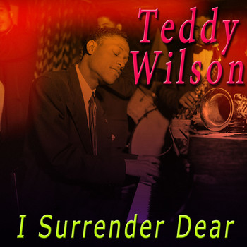 Teddy Wilson - I Surrender Dear