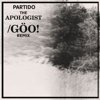 Partido - The Apologist (Göo! Remix)