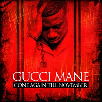 Gucci Mane - Gone Again Till November