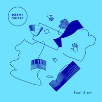 Miami Horror - Real Slow (EP)