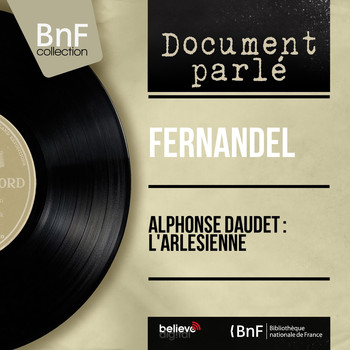 Fernandel - Alphonse Daudet : L'Arlésienne
