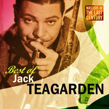 Jack Teagarden - Masters Of The Last Century: Best of Jack Teagarden
