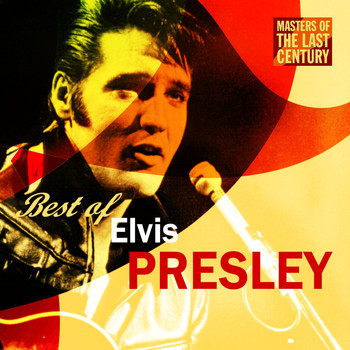 Elvis Presley - Masters Of The Last Century: Best of Evis Presley