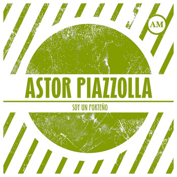 Astor Piazzolla - Soy un Porteño