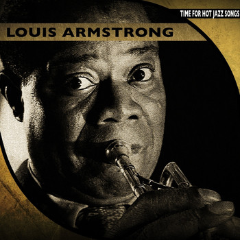 Louis Armstrong - Time for Hot Jazz Songs