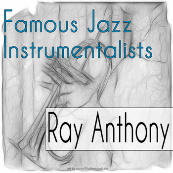 Ray Anthony - Famous Jazz Instrumentalists