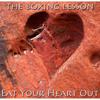 The Boxing Lesson - Eat Your Heart Out