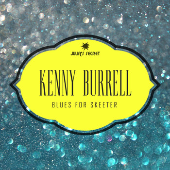 Kenny Burrell - Blues for Skeeter