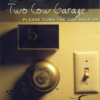 Two Cow Garage - Please Turn the Gas Back On