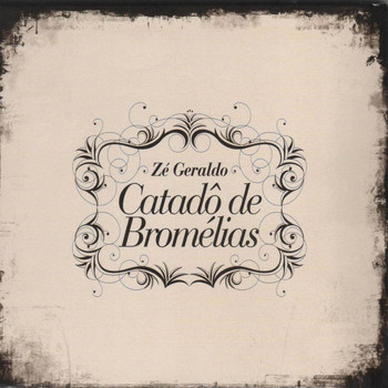 Zé Geraldo - Catadô de Bromélias