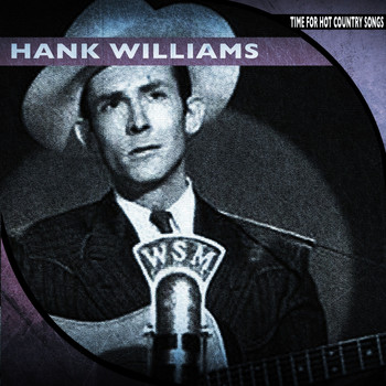 Hank Williams - Time for Hot Country Songs