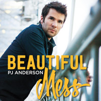 PJ Anderson - Beautiful Mess