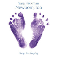 Sara Hickman - Newborn, Too