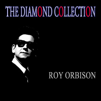 Roy Orbison - The Diamond Collection (Original Recordings)