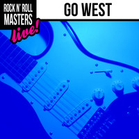 Go West - Rock n' Roll Masters: Go West (Live)