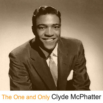 Clyde McPhatter - The One and Only