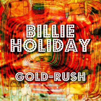 Billie Holiday - Gold-Rush