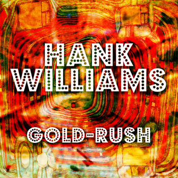 Hank Williams - Gold-Rush