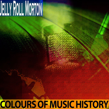 Jelly Roll Morton - Colours of Music History