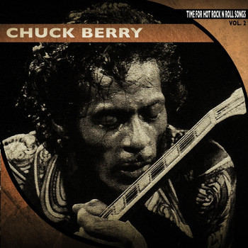 Chuck Berry - Time for Hot Rock n'  Roll Songs, Vol. 2