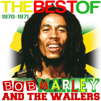 Bob Marley & The Wailers - The Best of Bob Marley 1970-1971