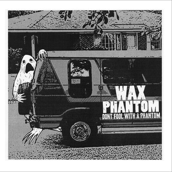Wax Phantom - Don't Fool With a Phantom EP