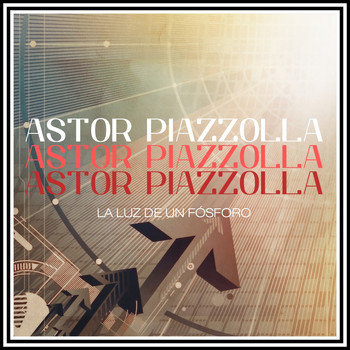 Astor Piazzolla - La Luz de un Fósforo