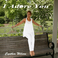 Cynthia Wilson - I Adore You