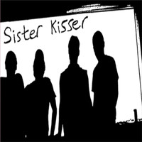 Sister Kisser - Demos (Explicit)