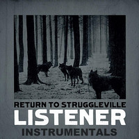 Listener - Return to Struggleville  (Instrumentals)
