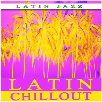 Various Artist - Latin Jazz Chill Out