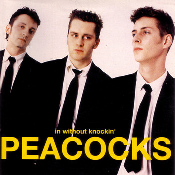 Peacocks - In Without Knockin'
