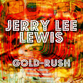 Jerry Lee Lewis - Gold-Rush