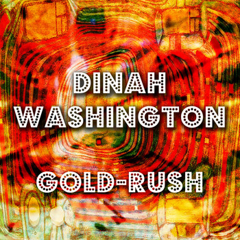 Dinah Washington - Gold-Rush