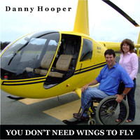 Danny Hooper - You Don't Need Wings to Fly
