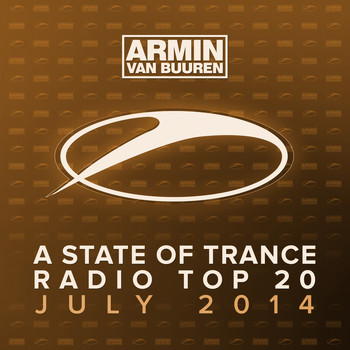 Armin van Buuren - A State Of Trance Radio Top 20 - July 2014 (Including Classic Reloaded Bonus Track)