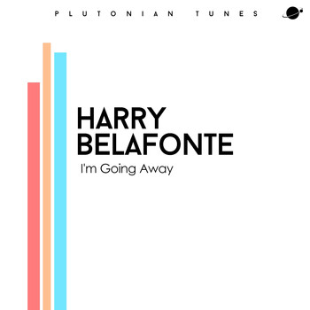 Harry Belafonte - I'm Going Away