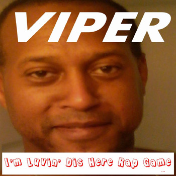 Viper - I'm Luvin' Dis Here Rap Game...