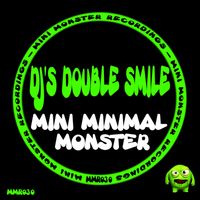 DJ's Double Smile - Mini Minimal Monster