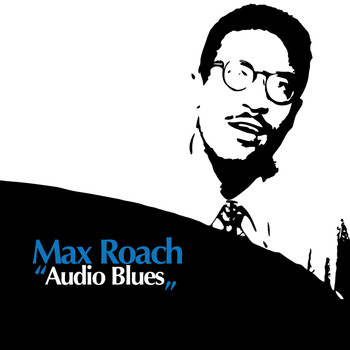 Max Roach - Audio Blues