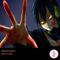 Zannth3ck - Pain Is God