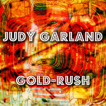 Judy Garland - Gold-Rush