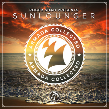 Roger Shah presents Sunlounger - Armada Collected: Roger Shah presents Sunlounger (Bonus Track Version)