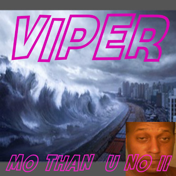 Viper - Mo Than U No II